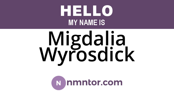 Migdalia Wyrosdick
