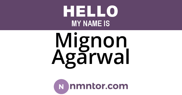 Mignon Agarwal