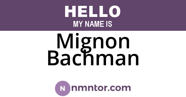 Mignon Bachman