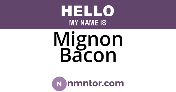 Mignon Bacon