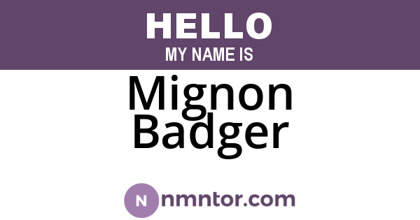 Mignon Badger