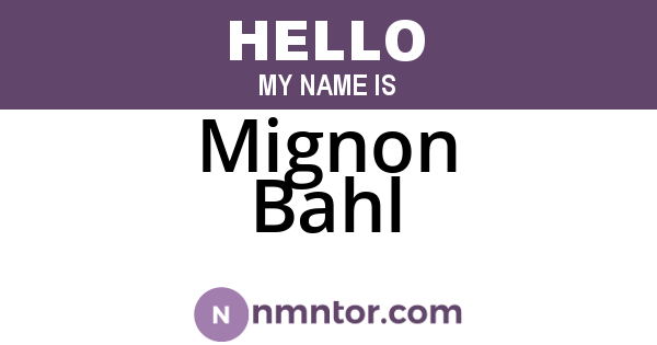 Mignon Bahl