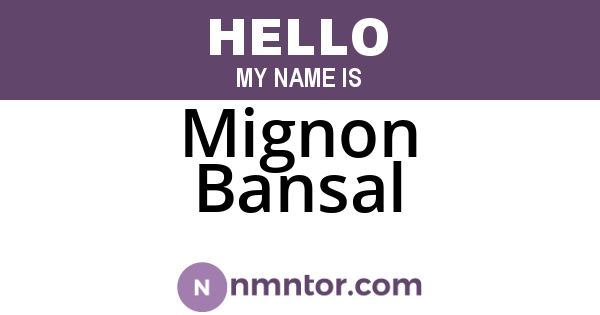 Mignon Bansal