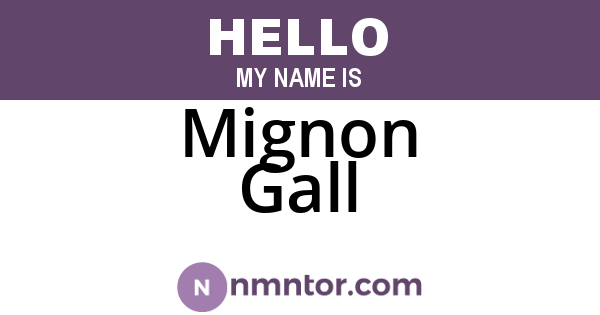 Mignon Gall