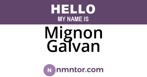 Mignon Galvan