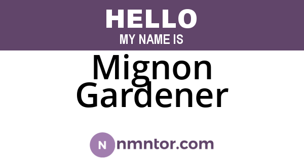 Mignon Gardener
