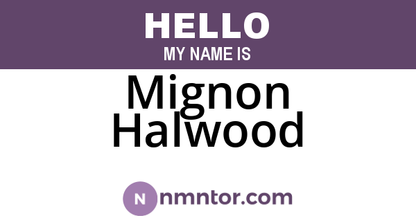 Mignon Halwood