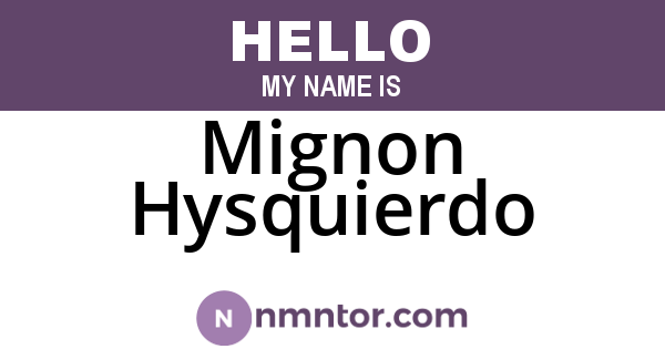 Mignon Hysquierdo