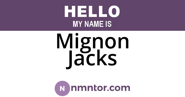 Mignon Jacks