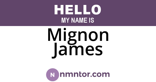 Mignon James