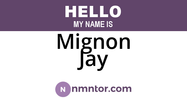 Mignon Jay