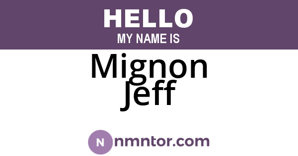 Mignon Jeff