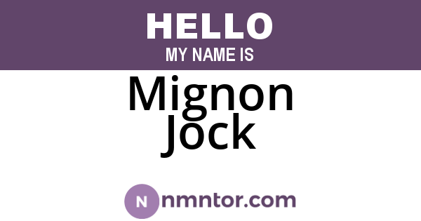 Mignon Jock
