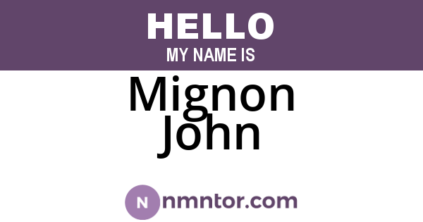 Mignon John
