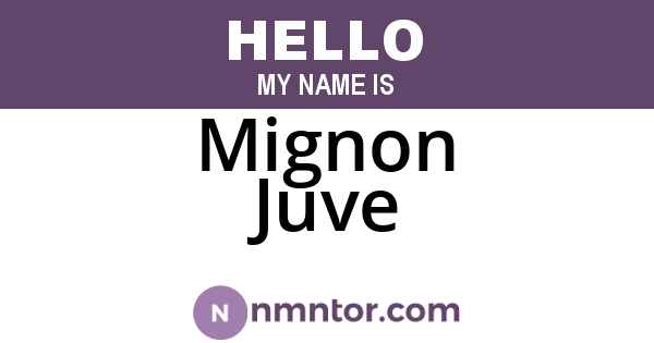 Mignon Juve