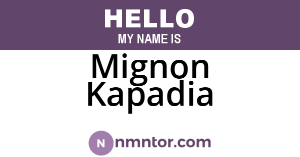 Mignon Kapadia