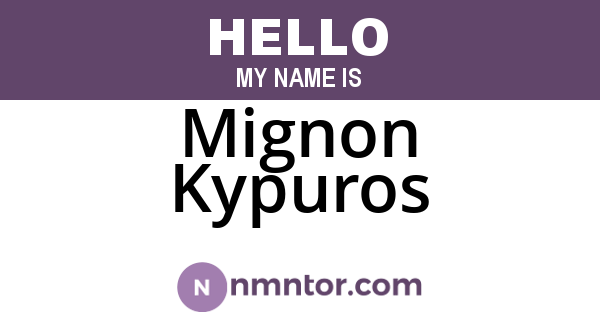 Mignon Kypuros
