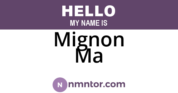 Mignon Ma