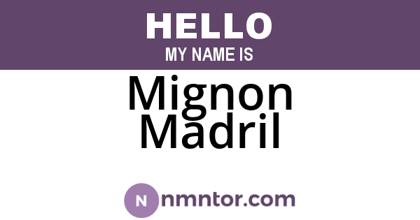 Mignon Madril