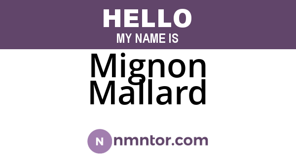 Mignon Mallard