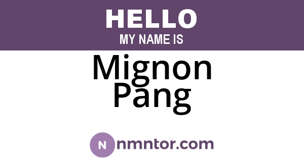 Mignon Pang
