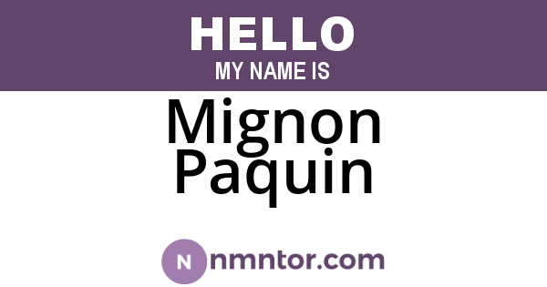 Mignon Paquin