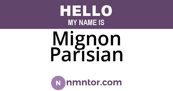 Mignon Parisian