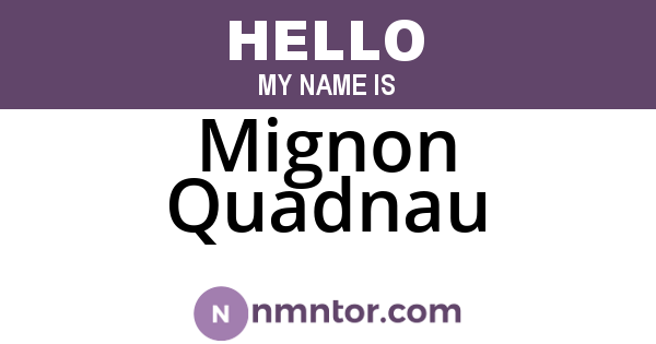 Mignon Quadnau