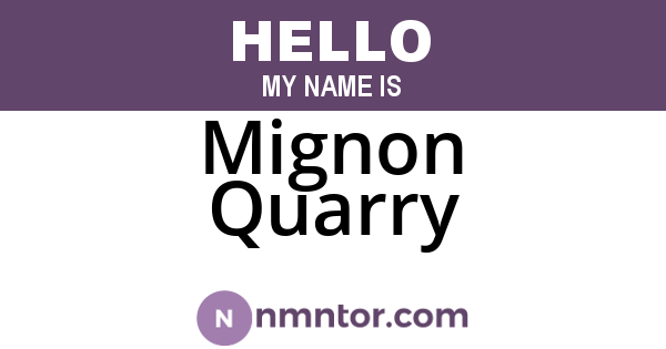 Mignon Quarry