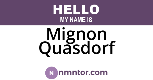 Mignon Quasdorf