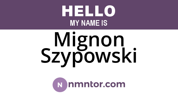 Mignon Szypowski