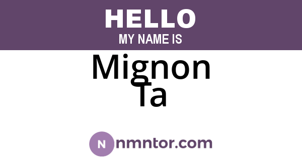 Mignon Ta