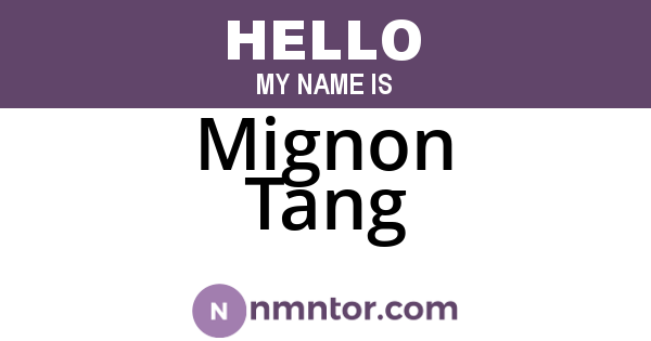 Mignon Tang