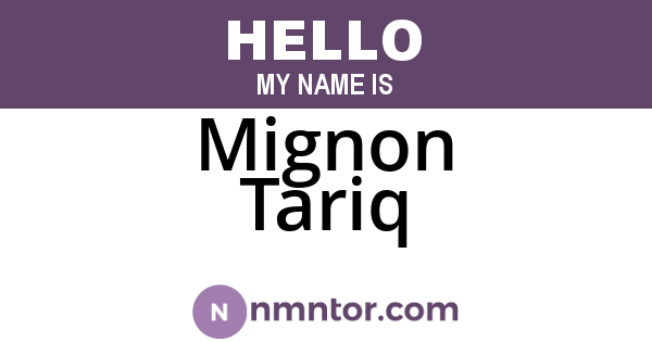 Mignon Tariq