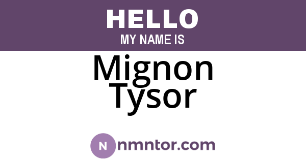 Mignon Tysor
