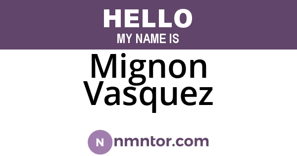 Mignon Vasquez