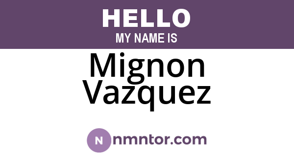Mignon Vazquez