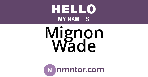 Mignon Wade