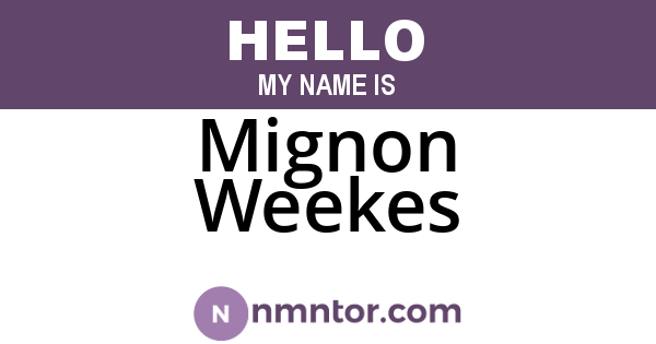 Mignon Weekes
