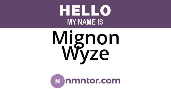 Mignon Wyze