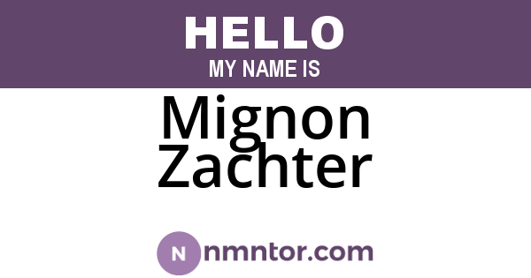 Mignon Zachter