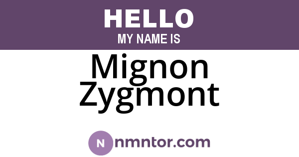Mignon Zygmont