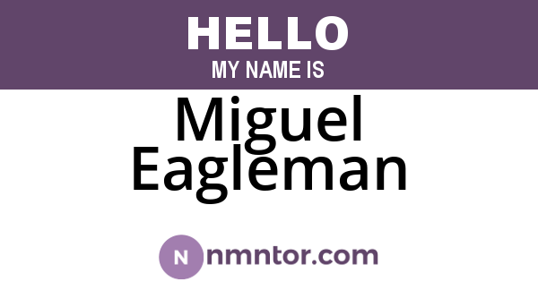 Miguel Eagleman