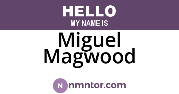 Miguel Magwood