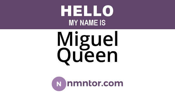 Miguel Queen