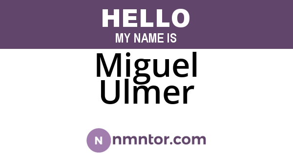 Miguel Ulmer