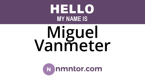 Miguel Vanmeter