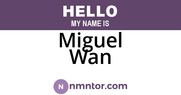 Miguel Wan