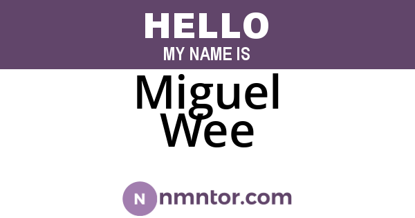 Miguel Wee