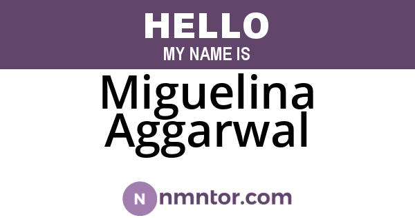 Miguelina Aggarwal